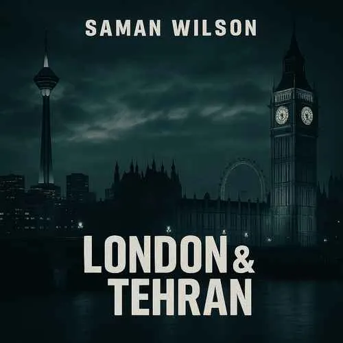 دانلود آهنگ لندن و تهران از سامان ویلسون